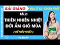 Địa lí 12 Bài 2: Thiên nhiên nhiệt đới ẩm gió mùa | Chân trời sáng tạo