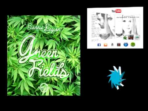 GREEN FIELDS - THE MARIJUANA SONG by BONNIE LEGION