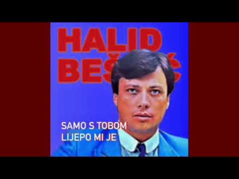 Halid Beslic,Samo s tobom lijepo mi je