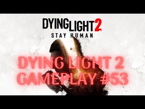 Dying Light 2 Stay Human gameplay #53 4k PC PL