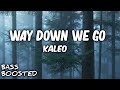KALEO - Way Down We Go BASS BOOSTED