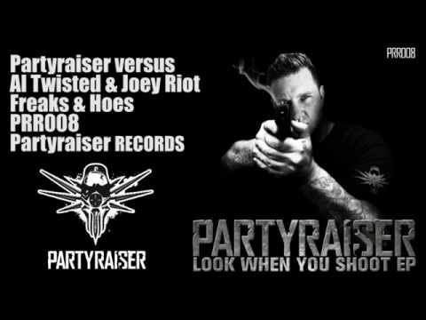 Partyraiser vs Al Twisted and Joey Riot   Freaks & Hoes