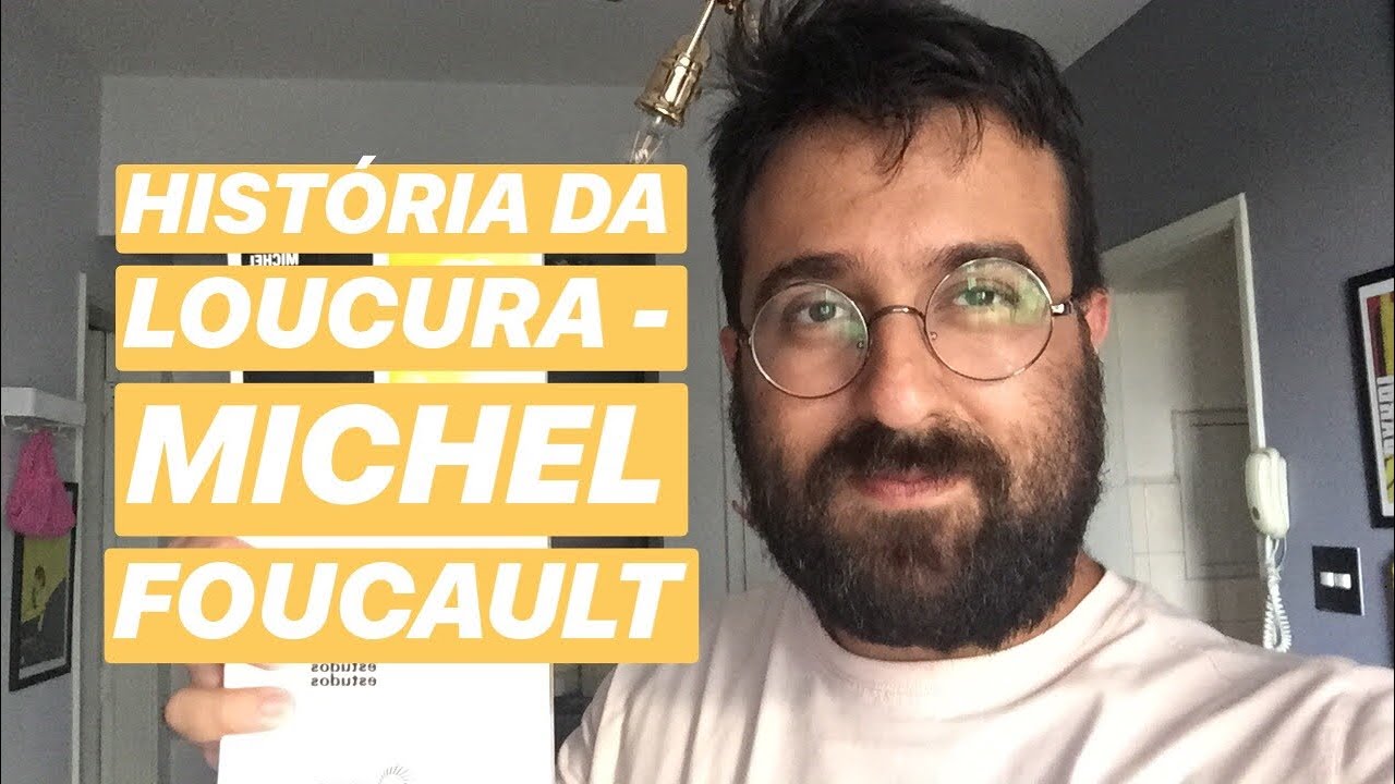 Irene no Céu explica: “História da Loucura” de Michel Foucault (Parte 1)