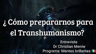 ¿Comó prepararnos para la Era del Transhumanismo?