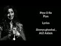 Piya O Re Piya Lyrics Shreya Ghoshal Atif Aslam