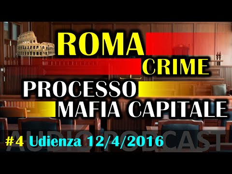 Audio Podcast | Processo Mafia Capitale | Roma | 12/04/2016 | #4