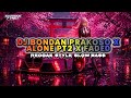 DJ BONDAN PRAKOSO XALONE PT2 X FADED DJ REGGAE SLOW BASS TERBARU 2026