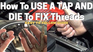 How To USE A TAP AND DIE To FIX DAMAGED THREADS Guide For Thread Pitch and Bolt Size Determination