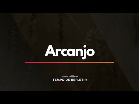 Tempo de Refletir 2397 - Arcanjo