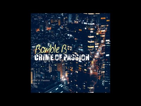 Bamble B - Crime of Passion (extended version)