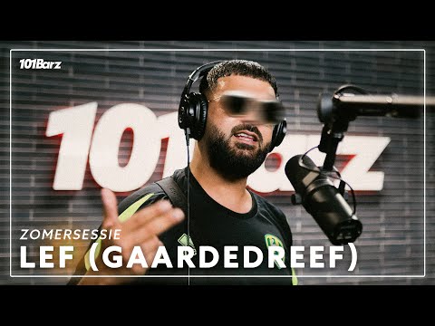Lef (Gaardedreef) | Zomersessie 2025 | 101Barz