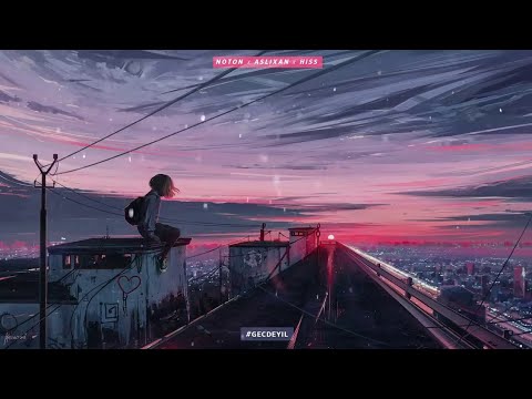 Hiss x Noton x Aslixan — Gec deyil