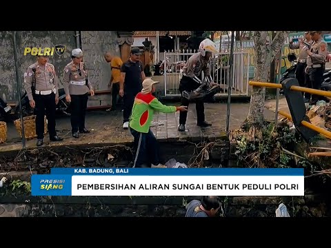 POLRES BADUNG BALI BERSIH BERSIH ALIRAN SUNGAI PASCABANJIR