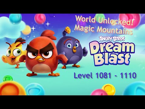 Angry Birds Dream Blast - Day 36 (Level 1081 - 1110) World Unlocked! Magic Mountains