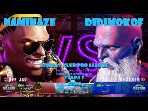 SF6 - FINAL Kombat Klub Pro League Etapa 2 - Namikaze (DEE JAY x DHALSIM) DidimoKOF