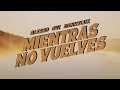 Ovi ft Blessd , DannyLuxMusic - Mientras No Vuelves (Official Lyric Video)