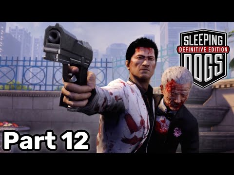 Sleeping Dogs Definitive Edition | Gameplay | Pt. 12