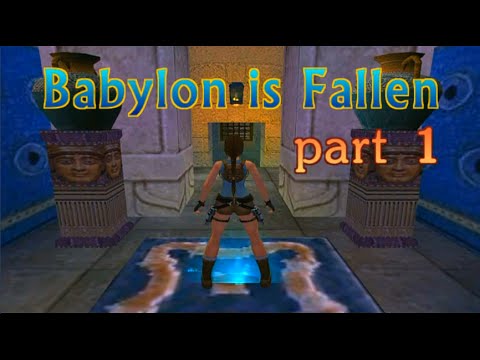 TRLE Babylon is Fallen (part1) [No Meds] walkthrough
