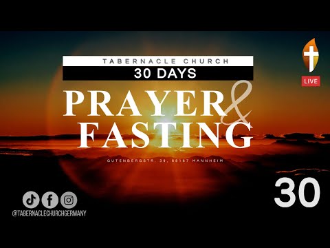Day 30 – 30 days of Prayer & Fasting before the Throne of God – April 30, 2024 in Mannheim LIVE