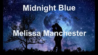 Midnight Blue  - Melissa Manchester - with lyrics