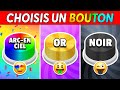 Choisis un BOUTON... ! 😨 ARC-EN-CIEL, OR ou NOIR 🌈⭐🖤