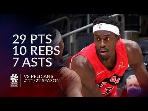 Pascal Siakam 29 pts 10 rebs 7 asts vs Pelicans 21/22 season