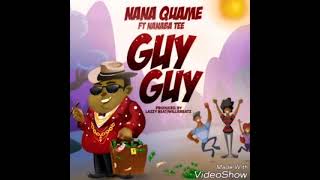 Nana Quame – Guy Guy ft Nanaba Tee ( Audio Slide)