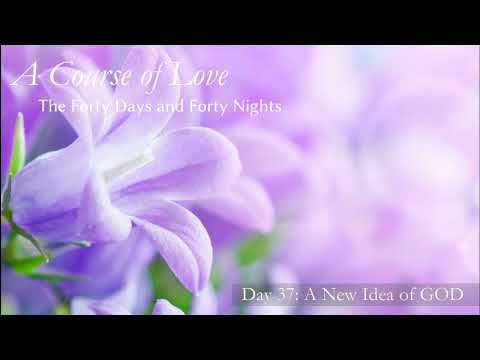 The Forty Days and Forty Nights Day 37 A New Idea of God