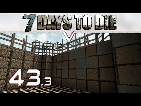 7 DAYS TO DIE Alpha 10.4 ★ #43 - Keller mit Beton ★ Let's Play Deutsch German