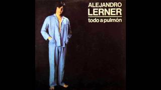 08. Todo A Pulmón - Alejandro Lerner (Todo A Pulmón) - 1983