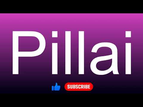 How to correctly pronounce - Pillai