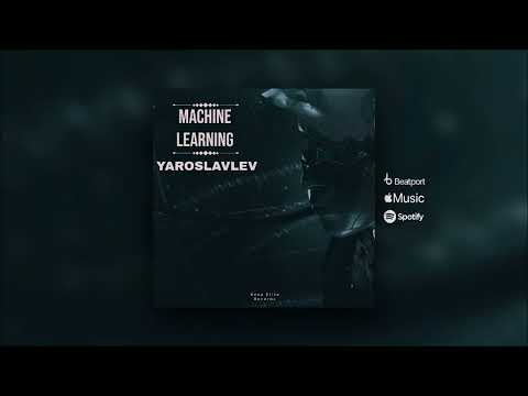 Yaroslavlev - Machine Learning (Original Mix)