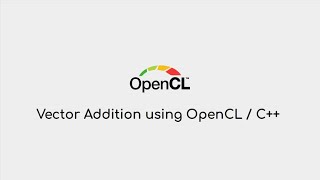 Vector Addition using OpenCL / C++  ( CPU-GPU ) in Ubuntu
