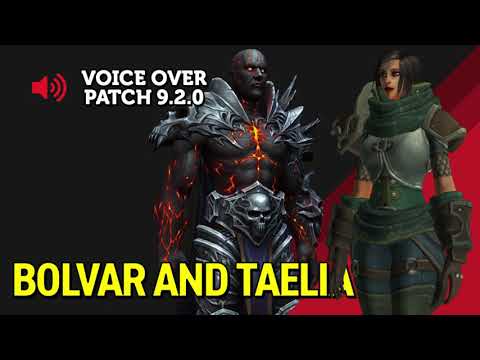 Bolvar and Taelia Voice Over - Patch 9.2.0