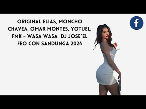 Original Elias, Moncho Chavea, Omar Montes, Yotuel, FMK   WASA WASA  Dj jose´EL Feo con sandunga