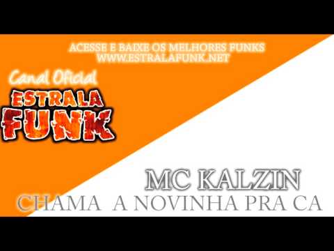 MC Kalzin - Chama a Novinha Pra Cá
