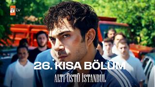 Altı Üstü İstanbul | 26. Kısa Bölüm