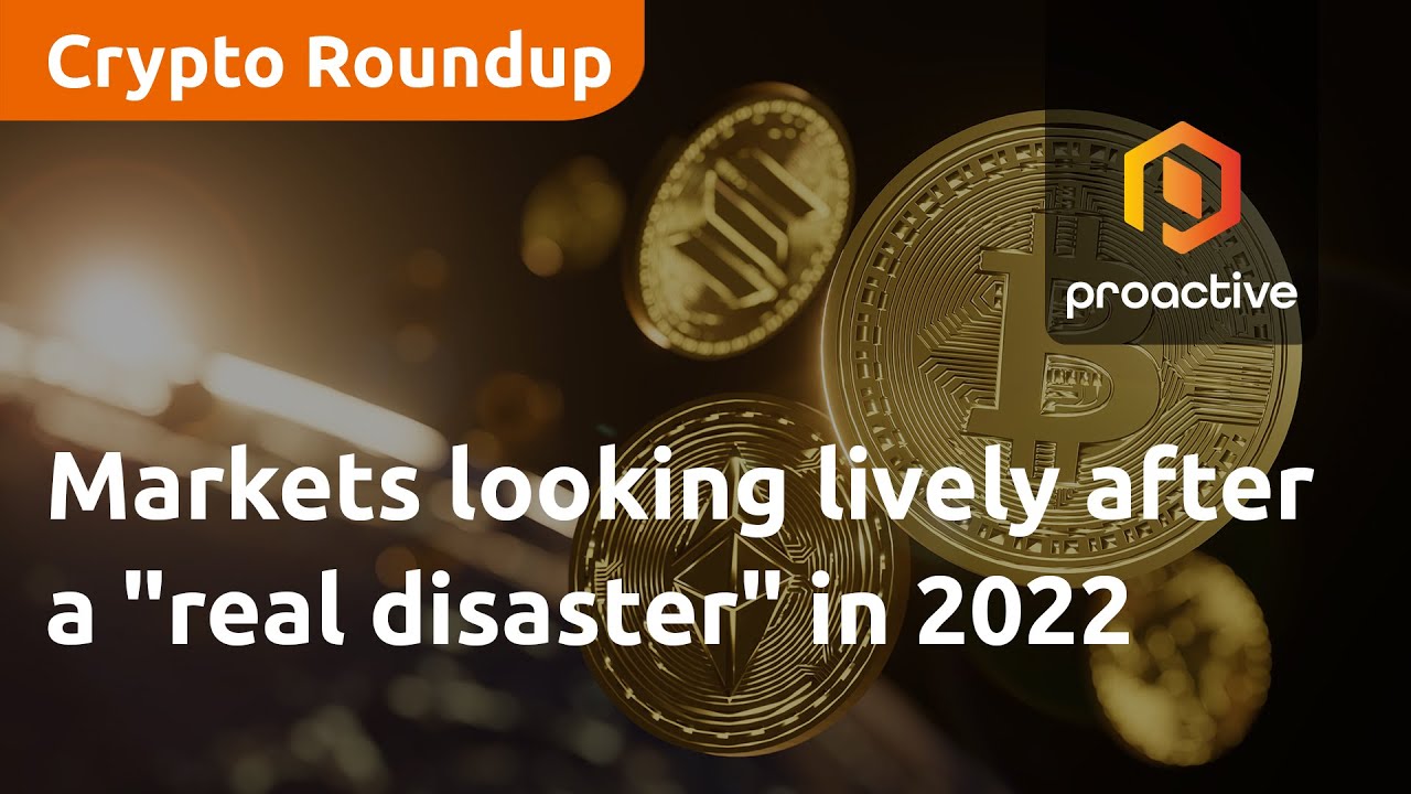 Markets looking lively after a "real disaster" in 2022 - Crypto Roundup