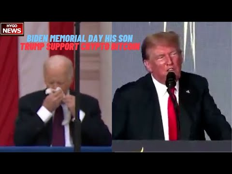 Biden Memorial Day his son to Gold Star families; Trump support crypto Bitcoin