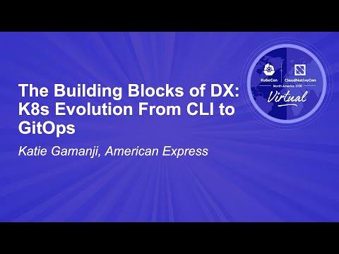 The Building Blocks of DX: K8s Evolution From CLI to GitOps - Katie Gamanji