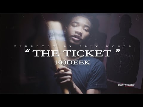 100Deek - " The Ticket " | Dir. by Slim Moses