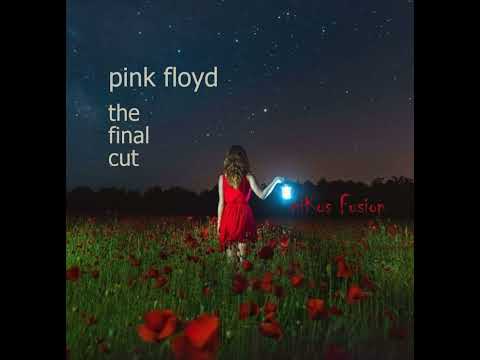 NEW Version of Pink Floyd The Final Cut written by Roger Waters & Revisited / Edited by niKos Fusion
