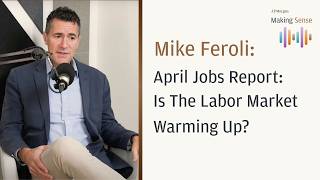 April jobs report: “Better than expected,” signs of resilience, and AI’s impact