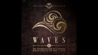 Dimitri Vegas & Like Mike vs W&W - Waves ( Tomorrowland 2014 Anthem )