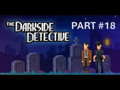 Ende gut, alles... gut? - THE DARKSIDE DETECTIVE #18 (ENDE)