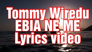 Tommy Wiredu - Ebia ne me Lyrics video