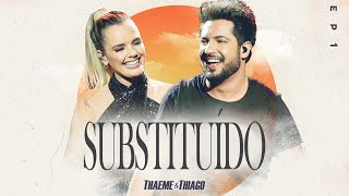 Ouvir Thaeme & Thiago – Substituído