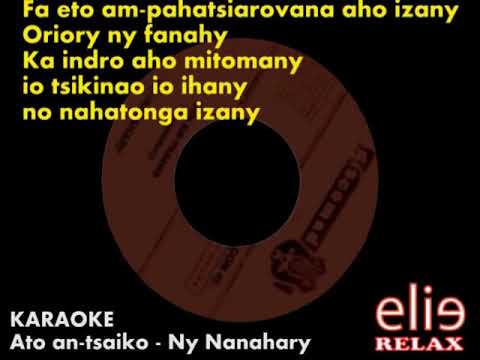 Elierelax KARAOKE  Ny Nanahary - Ato an tsaiko
