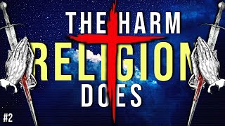 Why Religion Does more Harm than Good in the World
