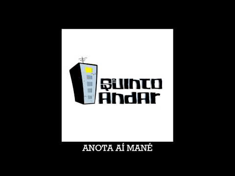 Quinto Andar - Anota aí mané